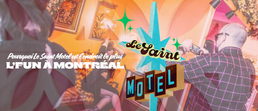 Pourquoi Le Saint Motel est l’endroit le plus l’fun à Montréal
