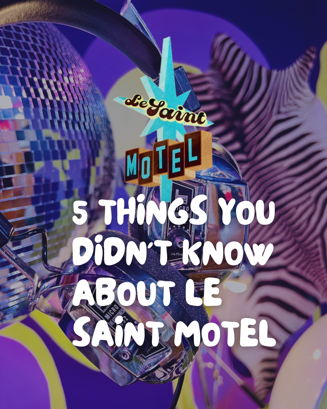 5 Things You Didn't Know About Le Saint Motel!