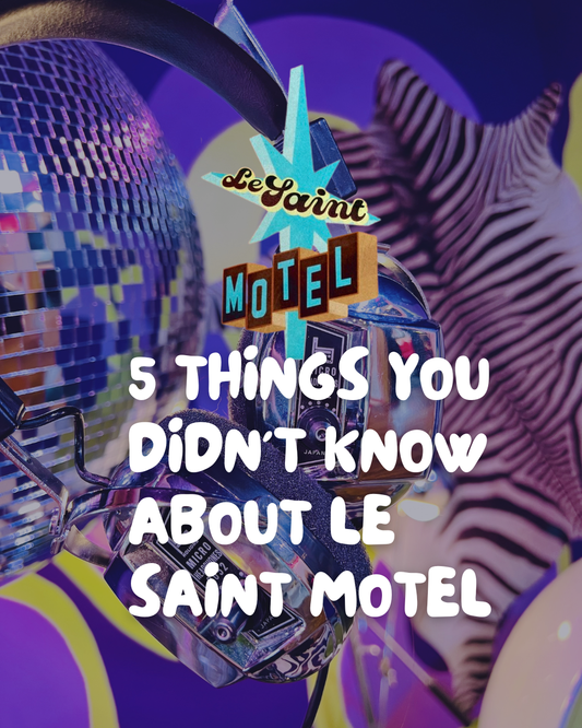5 Things You Didn't Know About Le Saint Motel!