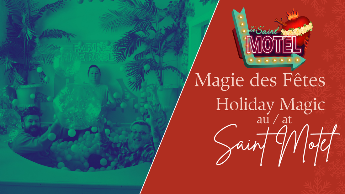 Holiday Magic at Le Saint Motel / Magie des Fêtes au Saint Motel