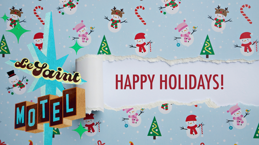 Happy Holidays from Le Saint Motel!