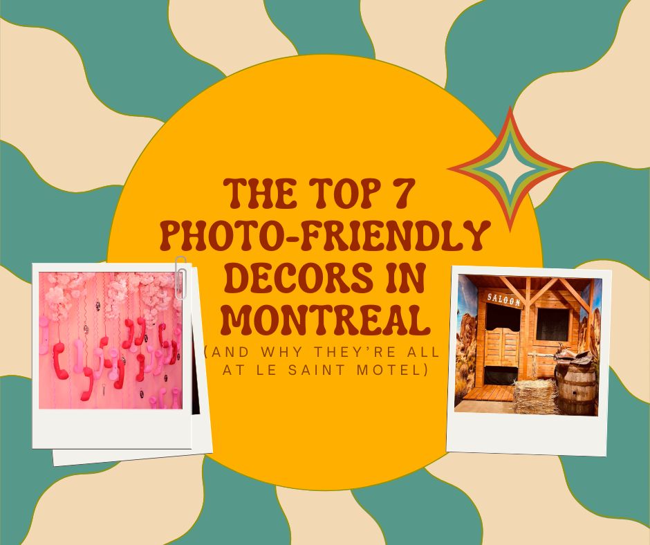 The Top 7 Photo-Friendly Decors in Montreal (And Why They’re All at Le Saint Motel)